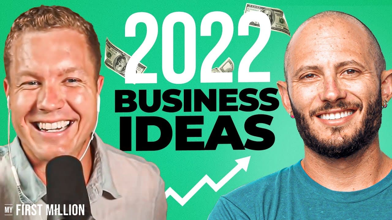 Brainstorming The Best Business Ideas To Start In 2022 with Noah Kagan